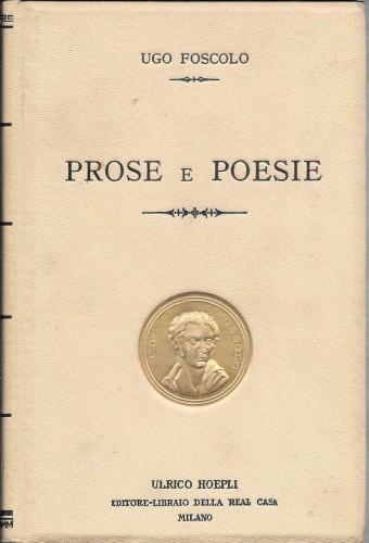 Prose e Poesie di Ugo Foscolo scelte e illustrate da Ernesto Marinoni - Ugo Foscolo - copertina