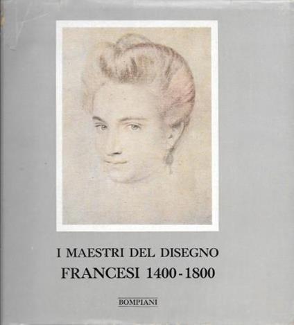I maestri del disegno - Francesi 1400-1800 - Jean Vallery-Radot - copertina