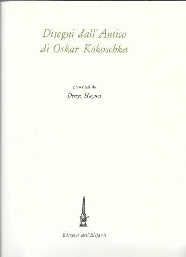 Disegni dall'antico di Oskar Kokoschka, presentati da Denys Haynes - Oskar Kokoschka - copertina