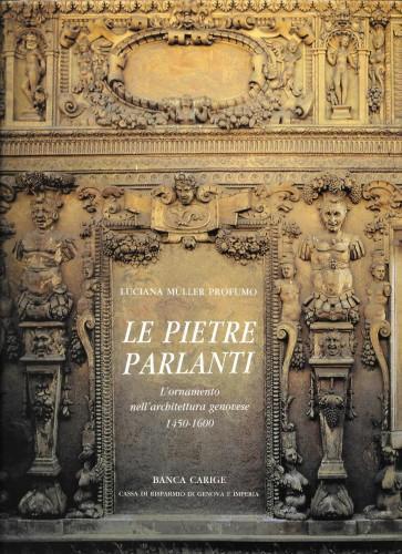 Le pietre parlanti. L'ornamento nell'architettura genovese 1450-1600 - P. Gregor Muller - copertina