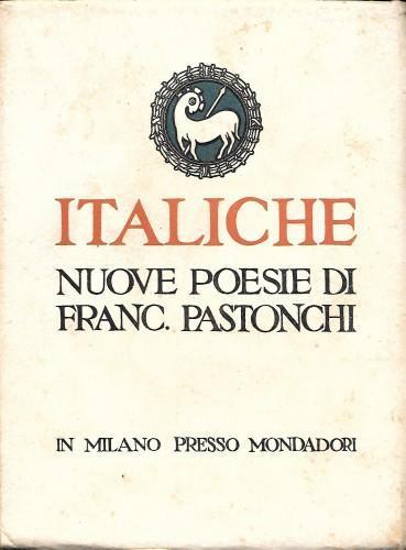 ITALICHE. Nuove poesie di Francesco Pastonchi - Francesco Pastonchi - copertina