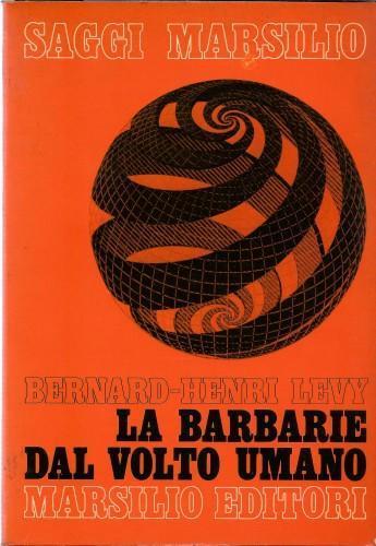 La barbarie dal volto umano - Bernard-Henri Lévy - copertina