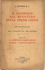 Il sacerdote nel ministero della predicazione. Volume VI. Istruzioni parrocchiali. Credo. Comandamenti