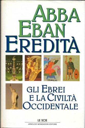 Eredità. Gli Ebrei e la Civiltà Occidentale - Abba Eban - copertina