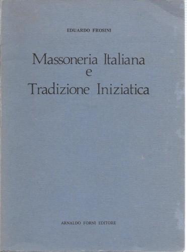 Massoneria italiana e Tradizione Iniziatica - Eduardo Frosini - copertina
