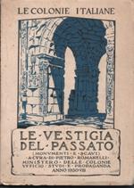 Le Colonie Italiane di diretto dominio. Vestigia del passato (monumenti e scavi)