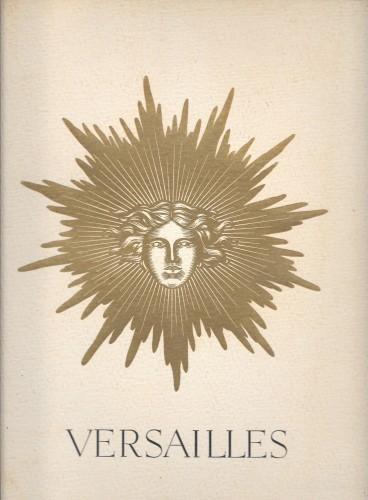Versailles, patrimoine national, témoin d'art et de grandeur, haut lieu de France, miroir du Grand Siècle - Charles Mauricheau-Beaupre - copertina