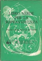 Libro verde per la sopravvivenza. Diagnosi e terapia della crisi dell'umanità