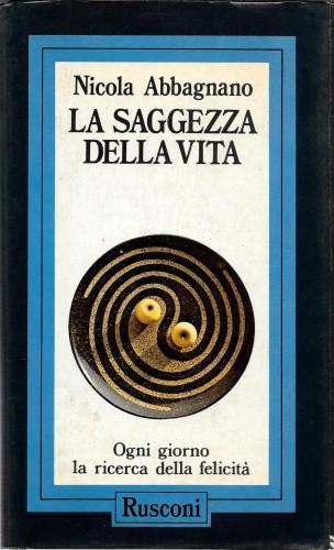 La saggezza della vita. Ogni giorno la ricerca della felicità - Nicolae Ceausescu - copertina