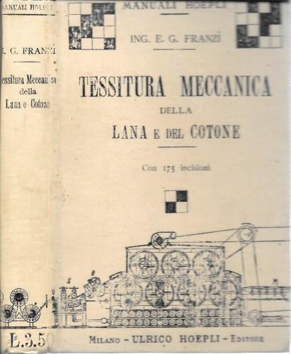Tessitura meccanica della lana e del cotone - E. G. Franzi - copertina
