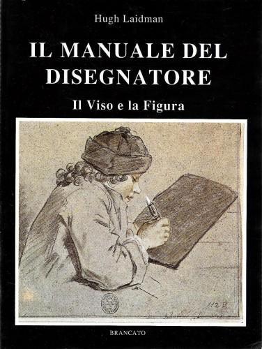 Il manuale del disegnatore - Il viso e la figura - Hugh Laidman - copertina
