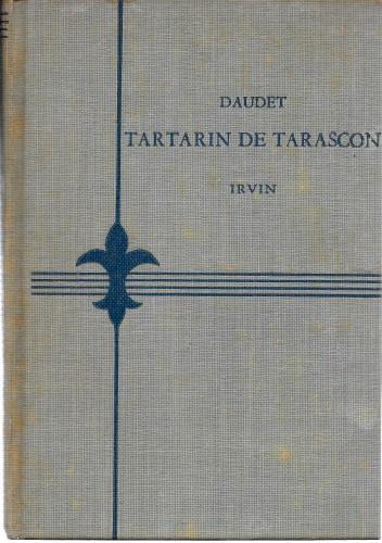 Tartarin de Tarascon. Edited with notes, exercises and vocabulary by Leon P. Irvin - Alphonse Daudet - copertina