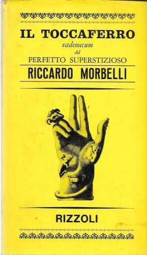 Il toccaferro, vademecum del perfetto superstizioso - Riccardo Morbelli - copertina