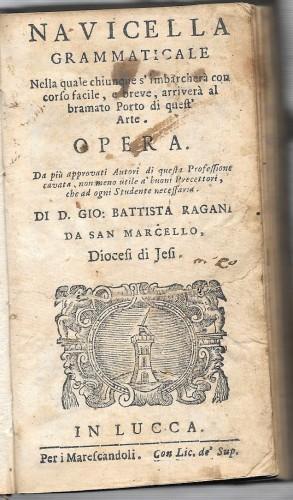 Navicella grammaticale nella quale chiunque s'imbarcherà con corso facile, e breve, arriverà al bramato Porto di quell'Arte. Opera - copertina