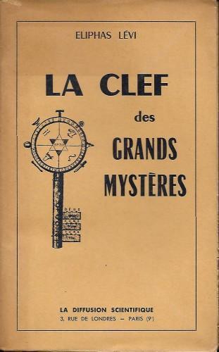 La Clef des Grands Mystères suivant Hénoch, Abraham, Hermès Trismégiste et Salomon‎ - Eliphas Levi - copertina