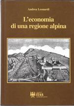 L' economia di una regione alpina. Le trasformazioni economiche degli ultimi due secoli nell'area trentino-tirolese