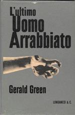 L' ultimo uomo arrabbiato. Romanzo
