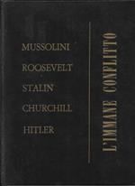 L' immane Conflitto. Mussolini, Roosevelt, Stalin, Churchill, Hitler