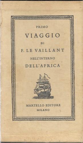Primo viaggio di Le Vaillant nell'interno dell'Africa pel Capo Buona Speranza. Traduzione dall'originale francese di F. Contarini, in 3 voll - copertina