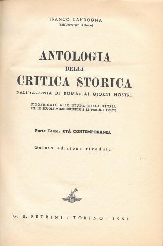 Antologia della critica storica. Dall'agonia di Roma ai giorni nostri, in 3 voll - Franco Landogna - copertina