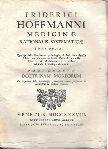 Medicinae Rationalis Systematicae tomi quarti... Pars Quarta - Doctrinam Morborum ex viscerumlabe partiumque solidarum atonia perspicua et demonstrativa methodo tradens - Friedrich Hoffmann - copertina