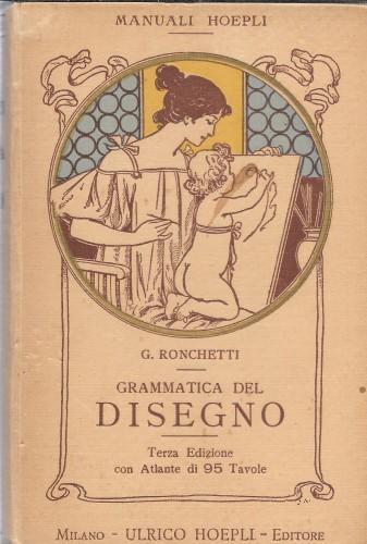 Grammatica del disegno. Metodo pratico per imparare il disegno - Gabriele Ronchetti - copertina