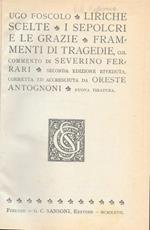 Liriche scelte - I sepolcri e Le grazie - Frammenti di tragedie, col commento di Severino Ferrari