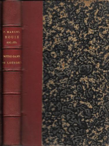 Apparitions de Notre-Dame de Lourdes et particularités de la vie de Bernadette et du pèlerinage depuis les apparitions jusqùà nos jours - copertina