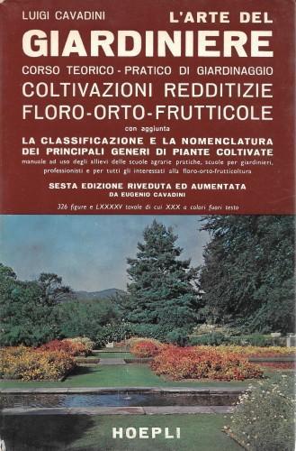 L' Arte del giardiniere. Corso teorico-pratico di giardinaggio - Luigi Cavadini - copertina