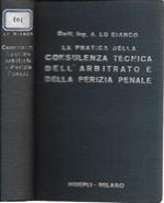 La pratica della Consulenza tecnica dell'Arbitrato e della Perizia penale secondo i nuovi Codici di Procedura. La Perizia sull'Espropriazione per Pubblico Interesse