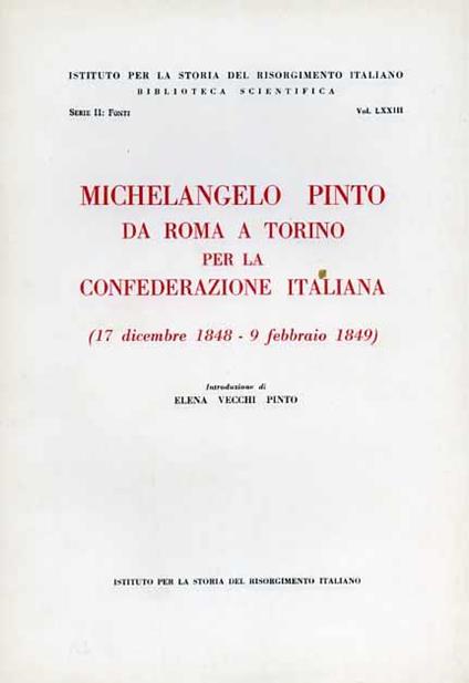 Michelangelo Pinto da Roma a Torino per la Confederazione italiana ( 17 dicembre 1848 - 9 febbraio 1849 ) - copertina