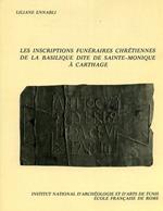 Les inscriptions funéraires chrétiennes de la Basilique dite de Sainte Monique à Carthage