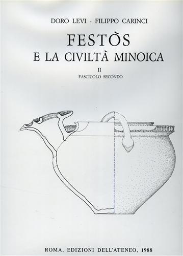 Festòs e la civiltà minoica. Vol. II, Fasc. II: L'arte festia nell'età protopalaziale. Ceramica e altri materiali - Doro Levi - copertina