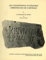 Les inscriptions funéraires chrétiennes de Carthage. Vol. II: La basilique de Mcidfa
