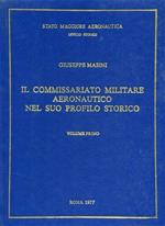 Il commissariato militare aeronautico nel suo profilo storico. Vol. I