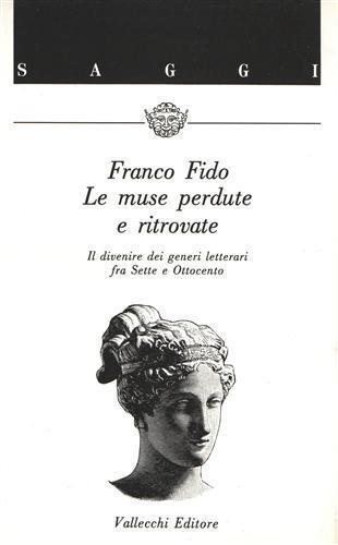 Le Muse perdute e ritrovate. Il divenire dei generi letterari fra Sette e Ottocento - Franco Fido - 3
