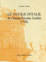 Le voyage d'Italie de Charles - Nicolas Cochin ( 1758 )