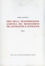 Eroi della trasformazione agricola del Mezzogiorno tra Settecento e Ottocento