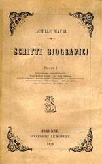 Scritti biografici. Luigi Carlo Farini, Francesco Ambrosoli, Giulio Casanova, Lorenzo Renaldi, Pietro Giannone, San CArlo Bor