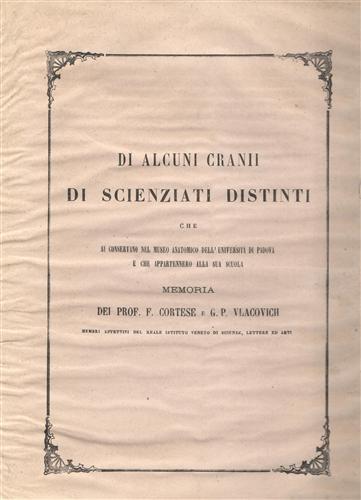 Di alcuni cranii di scienziati distinti che si conservano nel Museo Anatomico dell'Univ.di Padova e che appa - Francesco Cortese - copertina