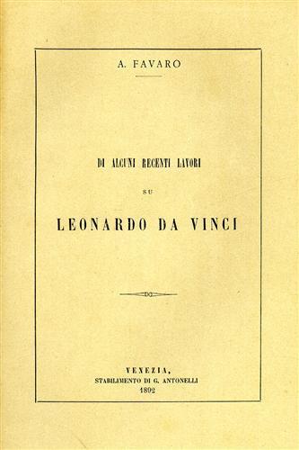 Di alcuni recenti lavori su Leonardo da Vinci. Estratto dagli Atti del R. Ist - Antonio Favaro - copertina