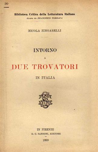 Intorno a due trovatori in Italia. ( Ugo de Saint Circ e Amerigo Pegugliano ) - Nicola Zingarelli - 2