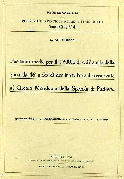 Posizioni medie per il 1900 di 637 stelle della zona da 46° a 55° di declinazione boreale osservate al Circolo Meridiano della Spe - A. Antoniazzi - copertina