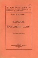 Raccolta di documenti latini. Vol. I: I documenti romani