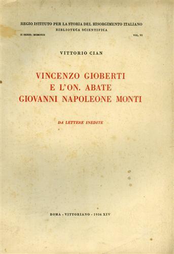 Vincenzo Gioberti e l'on. abate Giovanni Napoleone Monti. Da lettere inedite - Vittorio Cian - copertina