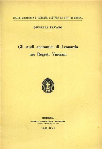 Gli studi anatomici di Leonardo da Vinci nei Regesti Vinciani - Antonio Favaro - 2