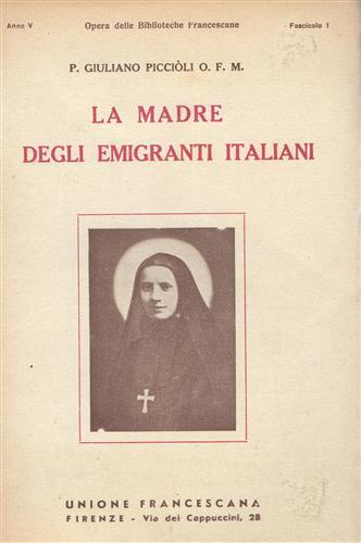 La Madre degli Emigranti Italiani. La Beata Madre Francesca Saveria Cabrini - Giuliano Piccioli - 2