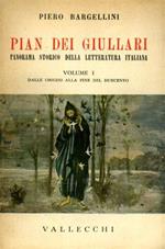 Pian dei Giullari. Panorama storico della letteratura italiana. vol. I: Dalle Origini alla fine del Duecento