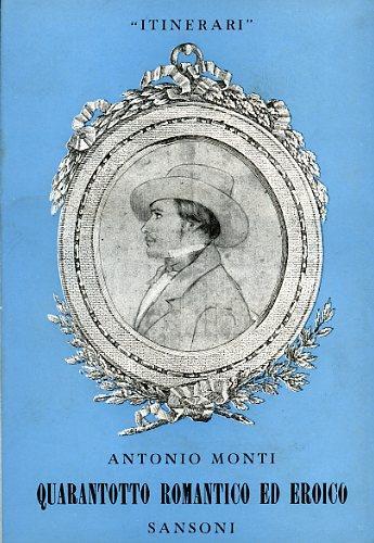 Quarantotto romantico ed eroico - Antonio Monti - copertina