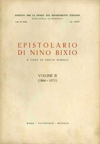Epistolario di Nino Bixio. Vol. III: ( 1866. 1870 ) - Nino Bixio - copertina